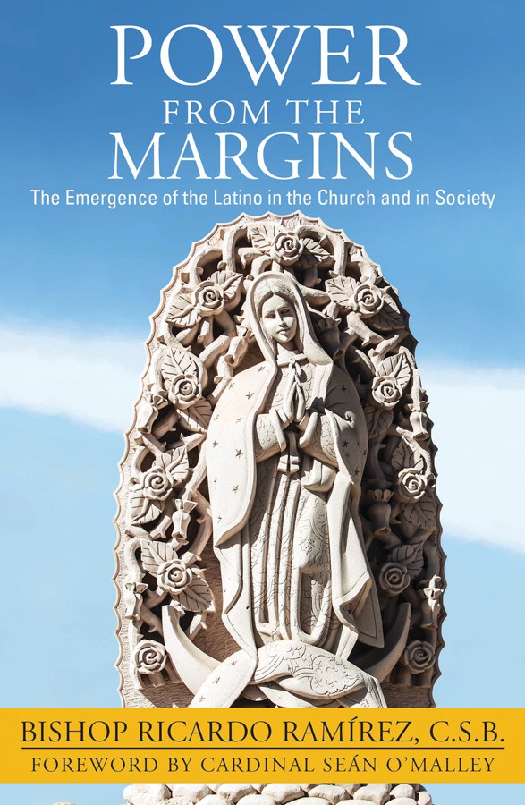 Power from the Margins: The Emer- gence of the Latino in the Church and in Society